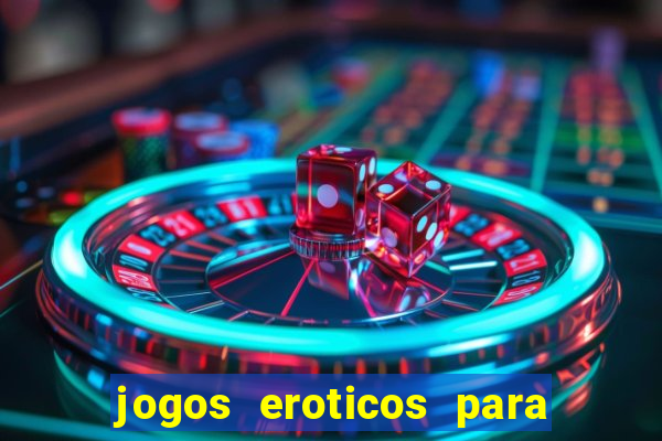 jogos eroticos para maiores de 18 anos